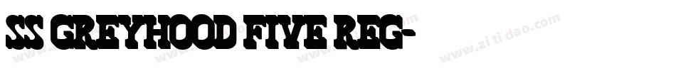 SS GreyHood Five Reg字体转换